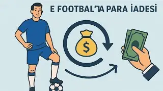 E FOOTBALL'DA PARA İADESİ NASIL YAPILIR. 