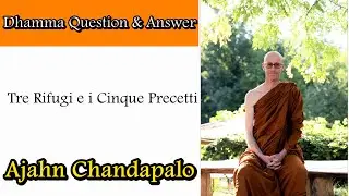 Ajahn Chandapalo - Tre Rifugi e i Cinque Precetti (Discorsi audio 11 minuti)