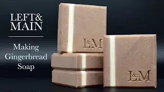 Making Gingerbread Soap | Left & Main