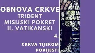 Obnova Crkve: Trident, II. Vatikanski (4. Crkva tijekom povijesti) | 6. razred Katoličkog vjeronauka