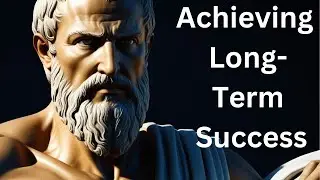 *Stoic Principles for Achieving Long Term Success*