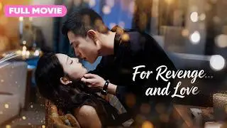 Hate Her for Abandoning Him, CEO Returned for Revenge—Only to Lose Himself to Her Again, Completely!