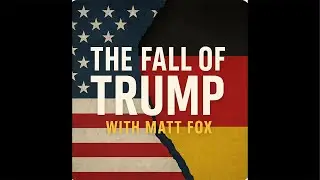 THE FALL OF TRUMP with Matt Fox