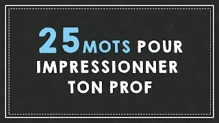 25 MOTS &Agrave; CONNA&Icirc;TRE POUR LES COURS DE FRAN&Ccedil;AIS.