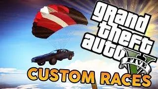 AMAZING PARACHUTE CAR RACES AND CRAZY CUSTOM STUNTS | GTA V Online Custom Races w/ Bodil & Vegeto