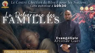 Culte dominical - Evang&eacute;liste Aristide Gu&eacute;&iuml; - La d&eacute;livrance des familles - 21/01/2025 #part3