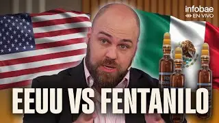 ESTADOS UNIDOS opera en M&Eacute;XICO contra el FENTANILO | Por Andrei Serbin