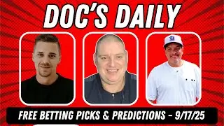 MLB Picks and Predictions - Wednesday 9/17/25 | NFL & NCAAF Predictions & Picks | Doc's Daily