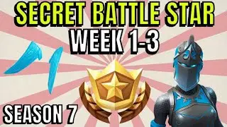 ALL Fortnite season 7 Secret Battle Star Locations week 1 to 3 - Season 7