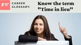 Know the term - Time In Lieu