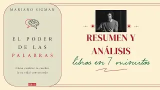 El Poder de las Palabras de Mariano Sigman: Resumen y Rese&ntilde;a en 7 Minutos