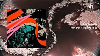 Uschowa - Parallax (Original Mix) [Beyond Now]