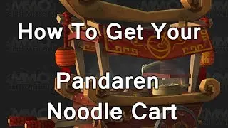 WoW How to Get the Pandaren Noodle Cart