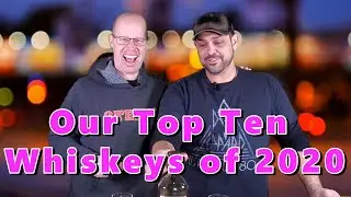 Our Top Ten Whiskey's of 2020