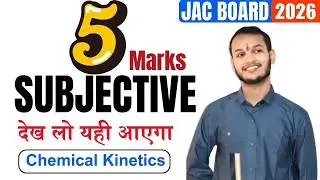 5 marks Derivation and Numericals of CHEMICAL KINETICS jac board 12th