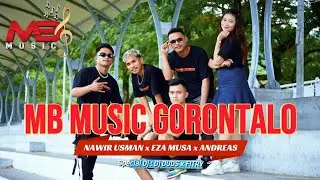 MB Music Gorontalo Voc: Nawir Usman x Eza Musa x Andreas (Official Music Vidio)