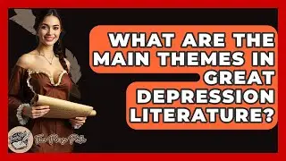 What Are The Main Themes In Great Depression Literature? - The Prose Path