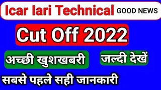 Icar Iari Technical Cut Off 2022 || Icar Expected Cut Off || Icar Iari Technical T1 Cut Off 2022