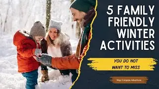 5 Family Friendly Winter Activities