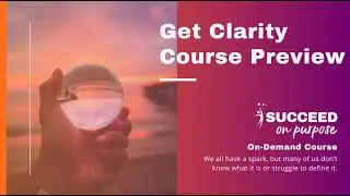 Get Clarity Course Preview | Succeed On Purpose