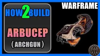 Арбуцеп &mdash; Как построить и играть &mdash; Warframe