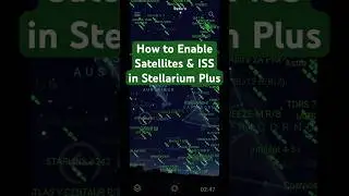 How to Enable Satellites and the ISS in Stellarium Plus #ios #stargazing #satellite  #iss