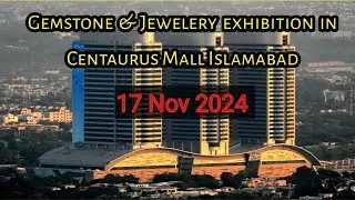 Gemstone & Jewelry Exhibition In Centaurus Mall Islamabad by Zee Tourist