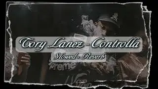 Tory Lanez - Controlla (Slowed+Reverb)