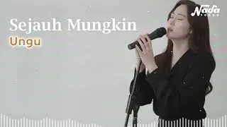 SEJAUH MUNGKIN - UNGU Cover BY [ NADA TEDUH ]