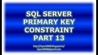 Create, Alter, Drop Primary key constraint in SQL Server - Part 13