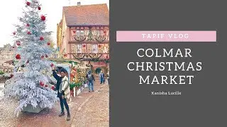 COLMAR CHRISTMAS MARKET | TAPIF VLOG
