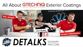 All About GTECHNIQ Exterior Coatings! (CSL, EXO, Crystal Serum Ultra, etc.) | DETALKS w/ Levi Gates