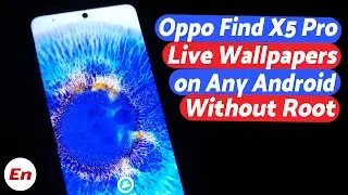 Install Oppo Find X5 Pro Live Wallpapers on Any Android Without Root