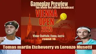 Tomas Martin Etcheverry vs Lorenzo Musetti | Gameplay Preview | Vienna Open 2025 Round of 16