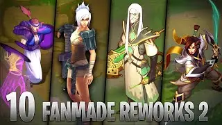 10 AMAZING FANMADE CHAMPION REWORKS #2 - League of Legends