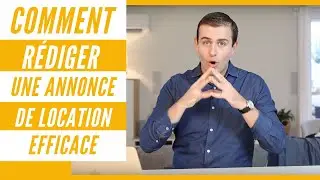 COMMENT r&eacute;diger une annonce de location EFFICACE pour R&eacute;USSIR son INVESTISSEMENT IMMOBILIER ?