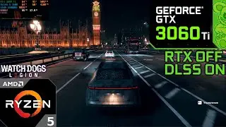 Watch Dogs Legion : RTX 3060 Ti 8GB (2K Ultra Graphics) DLSS ON/RTX OFF
