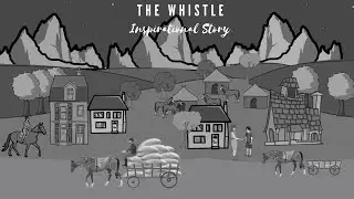 The Whistle - True Inspirational Story | Real life Story | Unleashing the Power Within