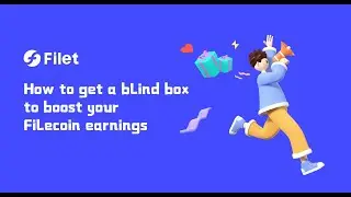How to get a blind box to boost your Filecoin earnings