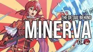 [FEH] The Detail Behind Minerva ft. Michalis