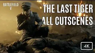 Battlefield V &ndash; The Last Tiger | All Cutscenes 4K (Full Movie) | A War Tragedy
