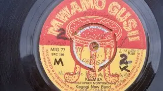 KEEMBA,BY CHRISTOPHER MONYONCHO.MWAMOGUSII 77 SIDE B.KEGOGI BAND
