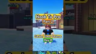 I went NOOB TO PRO FOR 14 DAYS In Garden Tower Defense! | DAY 8