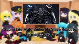 Gacha Life Mato Seihei No Slave React to Transformers (2007) Part 4 Bumblebee Vs Barricade