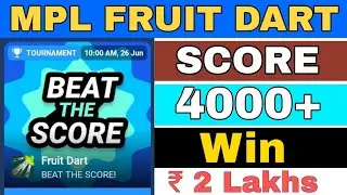 MPL FRUIT DART GAME।।Beat The Score Tournament।। Score 4000+ in Fruit Dart Game।।MPL Game