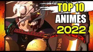 THE 10 BEST ANIME OF 2022