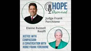 Justice with Compassion - A Conversation with Judge Frank Forchione