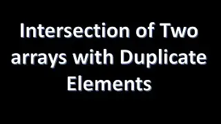Intersection of Two arrays with Duplicate Elements - GFG POTD Day 45 - GFG 160 Days of Problem