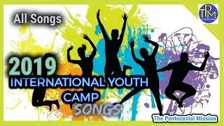International youth camp all songs 2019 | TPM IYC