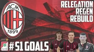 ALL THE GOALS SEASON 1 - Relegation Regen Rebuild - Fifa 17 AC Milan Career Mode
